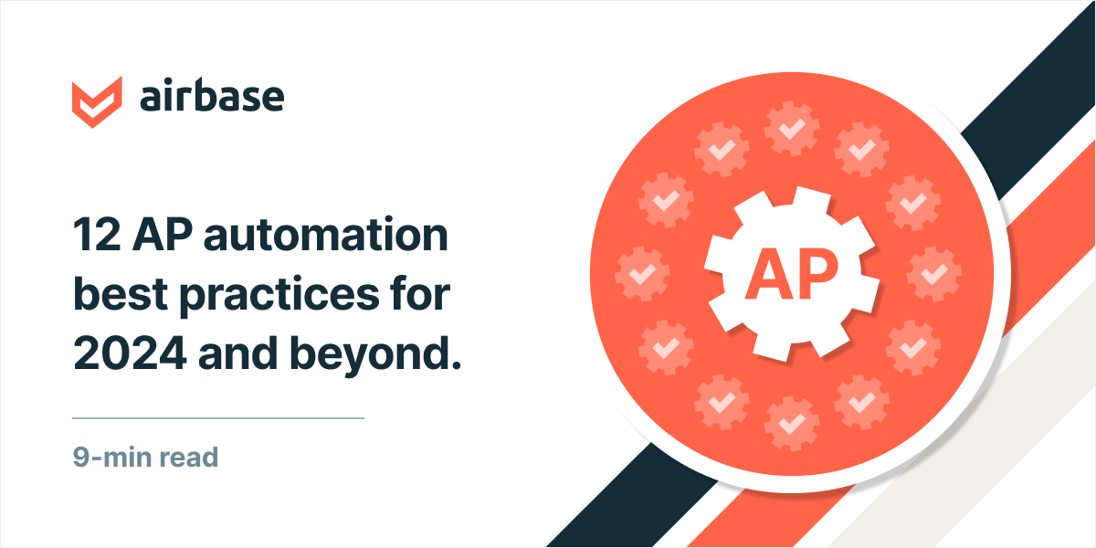 12 AP Automation Best Practices For 2024 And Beyond. | Airbase By Paylocity