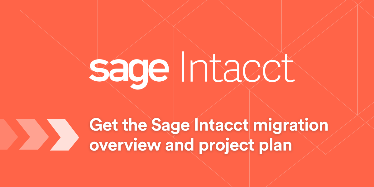 Sage Intacct migration overview and project plan